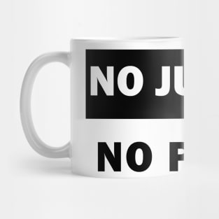 No justice No peace Mug